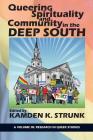 Queering Spirituality and Community in the Deep South (Research in Queer Studies) Cover Image