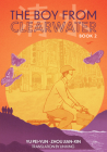 The Boy From Clearwater: Book 2 By Pei-Yun Yu, Jian-Xin Zhou (Illustrator), Lin King (Translated by) Cover Image