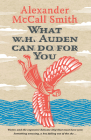 What W. H. Auden Can Do for You (Writers on Writers #5) By Alexander McCall Smith Cover Image