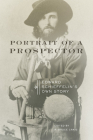 Portrait of a Prospector: Edward Schieffelin's Own Story By Edward Schieffelin, R. B. Craig (Editor) Cover Image
