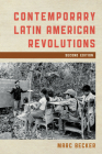 Contemporary Latin American Revolutions, Second Edition (Latin American Perspectives in the Classroom) By Marc Becker Cover Image