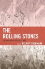 The Rolling Stones: Sociological Perspectives By Helmut Staubmann (Editor), Andrea Baker (Contribution by), Matteo Bortolini (Contribution by) Cover Image