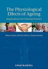 The Physiological Effects of Ageing By Alistair Farley, Ella McLafferty, Charles Hendry Cover Image