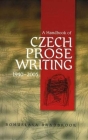 A Handbook of Czech Prose Writings: 1940 - 2005 By Bohuslava Bradbrook Cover Image