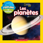 National Geographic Kids: j'Explore Le Monde: Les Planètes By Becky Baines Cover Image