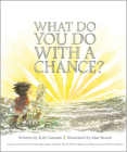 What Do You Do with a Chance By Kobi Yamada, Mae Besom (Illustrator) Cover Image