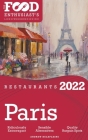 2022 Paris Restaurants - The Food Enthusiast's Long Weekend Guide By Andrew Delaplaine Cover Image