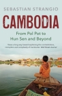 Cambodia: From Pol Pot to Hun Sen and Beyond By Sebastian Strangio Cover Image