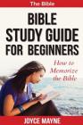 Bible Study Guide For Beginners: How To Memorize The Bible Cover Image