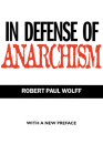 In Defense of Anarchism By Robert Paul Wolff Cover Image