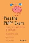 Pass the Pmp(r) Exam: Tools, Tips and Tricks to Succeed Cover Image