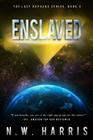 Enslaved: The Last Orphans Series, Book 3 By N.W. Harris Cover Image