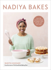 Nadiya Bakes: Over 100 Must-Try Recipes for Breads, Cakes, Biscuits, Pies, and More: A Baking Book By Nadiya Hussain Cover Image