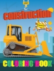Construction Coloring Book: Diggers, Dumpers, Cranes and Trucks for Children By Jennie Wisoky Cover Image