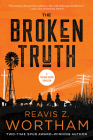 The Broken Truth: A Thriller (Tucker Snow Thrillers) By Reavis Wortham Cover Image