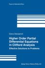 Higher Order Partial Differential Equations in Clifford Analysis: Effective Solutions to Problems (Progress in Mathematical Physics #28) By Elena Obolashvili Cover Image