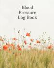 Blood Pressure Log Book: Daily Personal Record and Health Monitor Tracker (includes Heart Rate & Notes) Large Print By Wellness Journal Cover Image