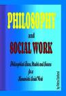 Philosophy and Social Work: Philosophical Bases, Models and Sources for a Humanistic Social Work By Petru Stefaroi Cover Image