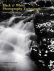 Black & White Photography Techniques: With Adobe Photoshop By Maurice Hamilton Cover Image