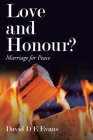 Love and Honour?: Marriage for Peace By David D. E. Evans Cover Image