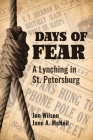 Days of Fear: A Lynching in St. Petersburg By Jon Wilson, Jane A. McNeil Cover Image