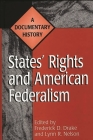 States' Rights and American Federalism: A Documentary History (Primary Documents in American History and Contemporary Issue) By Frederick Drake, Lynn Nelson Cover Image