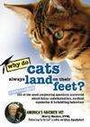 Why Do Cats Always Land on Their Feet?: 101 of the Most Perplexing Questions Answered about Feline Unfathomables, Medical Mysteries and Befuddling Beh By Marty Becker D. V. M., Gina Spadafori Cover Image