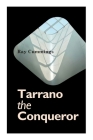 Tarrano the Conqueror By Ray Cummings Cover Image