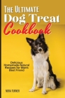 The Ultimate Dog Treat Cookbook: Delicious Homemade Natural Recipes for Man's Best Friend Cover Image