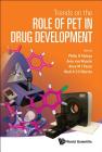 Trends on the Role of Pet in Drug Development By Philip H. Elsinga (Editor), Aren Van Waarde (Editor), Rudi A. J. O. Dierckx (Editor) Cover Image