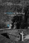 A Child is Missing: Searching for Justice By Karen Beaudin Cover Image