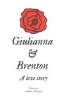 Giulianna & Brenton: A love story By Michelle Fernandez Cover Image