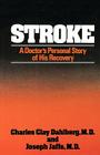 Stroke: A Doctor's Personal Story of His Recovery Cover Image