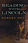 Reading With Lincoln By Robert Bray Cover Image
