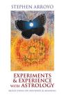 Experiments & Experience with Astrology: Reflections on Methods & Meaning By Stephen Arroyo Cover Image
