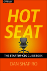 Hot Seat: The Startup CEO Guidebook By Dan Shapiro Cover Image