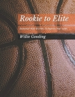 Rookie to Elite: Basketball Skills & Dills To Improve Your Game By Willie Gooding Cover Image