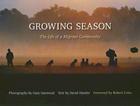 Growing Season: The Life of a Migrant Community By Gary Harwood (Photographer), David Hassler (Text by (Art/Photo Books)), Robert Coles (Foreword by) Cover Image