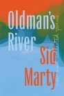 Oldman's River: New and Collected Poems By Sid Marty Cover Image