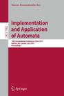Implementation and Application of Automata: 18th International Conference, Ciaa 2013, Halifax, Ns, Canada, July 16-19, 2013. Proceedings Cover Image
