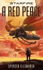 Starfire: A Red Peace (The Starfire Trilogy #1) By Spencer Ellsworth Cover Image