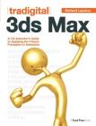 Tradigital 3ds Max: A CG Animator's Guide to Applying the Classic Principles of Animation By Richard Lapidus Cover Image