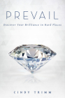 Prevail: Discover Your Strength in Hard Places Cover Image