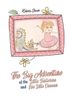 The Big Adventure of the Little Ballerina and Her Little Dinosaur Cover Image