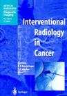 Interventional Radiology in Cancer By Andreas Adam (Editor), Robert F. Dondelinger (Editor), Peter R. Mueller (Editor) Cover Image