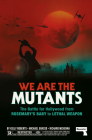 We Are the Mutants: The Battle for Hollywood from Rosemary's Baby to Lethal Weapon Cover Image