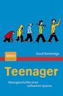 Teenager: Naturgeschichte Einer Seltsamen Spezies By Anna Schleitzer (Translator), David Bainbridge Cover Image