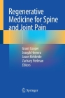 Regenerative Medicine for Spine and Joint Pain By Grant Cooper (Editor), Joseph Herrera (Editor), Jason Kirkbride (Editor) Cover Image
