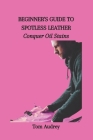 Beginner's Guide to Spotless Leather: Conquer Oil Stains Cover Image