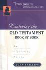 Exploring the Old Testament Book by Book: An Expository Survey (John Phillips Commentary) By John Phillips Cover Image